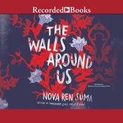 The Walls Around Us by  Nova Ren Suma audiobook