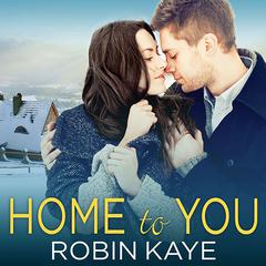 Home to You by Robin Kaye audiobook