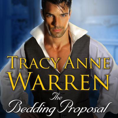 The Bedding Proposal by Tracy Anne Warren audiobook