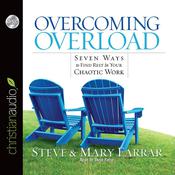 Overcoming Overload by  Steve Farrar audiobook