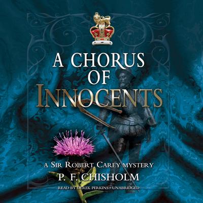 A Chorus of Innocents by P. F. Chisholm audiobook