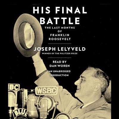 His Final Battle by Joseph Lelyveld audiobook