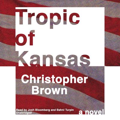 Tropic of Kansas by Christopher Brown audiobook