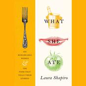 What She Ate by  Laura Shapiro audiobook