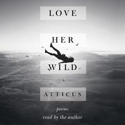 Love Her Wild by  Atticus audiobook