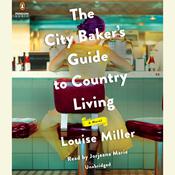 The City Baker's Guide to Country Living by  Louise Miller audiobook