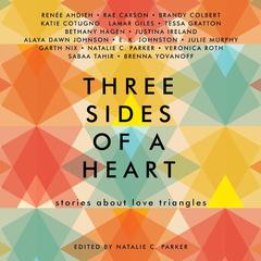 Three Sides of a Heart: Stories About Love Triangles by Natalie C. Parker audiobook