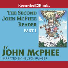 The Second John McPhee Reader, Part One by John McPhee audiobook