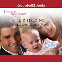 Secret Baby, Surprise Parents by Liz Fielding audiobook