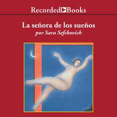 La Senora de los suenos (The Lady of Dreams) by Sara Sefchovich audiobook
