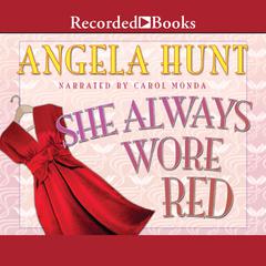 She Always Wore Red by Angela Elwell Hunt audiobook