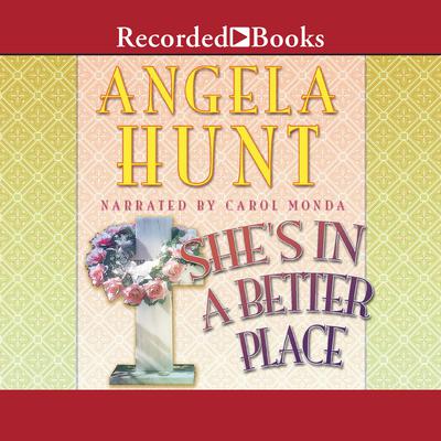 She's in a Better Place by Angela Elwell Hunt audiobook