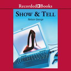 Show and Tell by Nelson George audiobook
