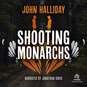 Shooting Monarchs by  John T. Halliday audiobook
