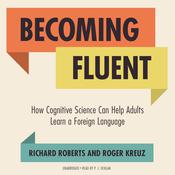 Becoming Fluent by  Roger Kreuz audiobook