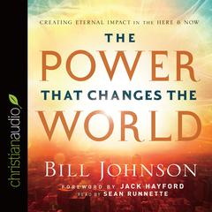 Power That Changes the World by Bill Johnson audiobook