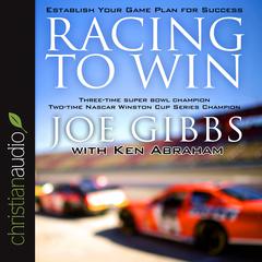 Racing to Win by Joe Gibbs audiobook