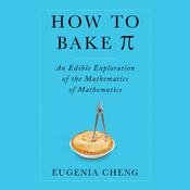 How to Bake PI by  Eugenia Cheng audiobook