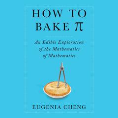 How to Bake PI by Eugenia Cheng audiobook