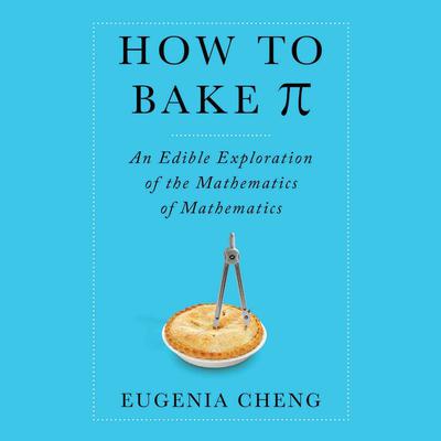 How to Bake PI by Eugenia Cheng audiobook