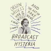 Broadcast Hysteria by  A. Brad Schwartz audiobook