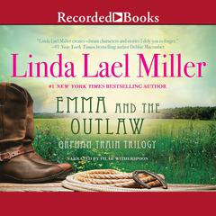 Emma And The Outlaw by Linda Lael Miller audiobook