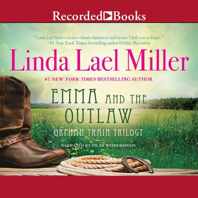 Emma And The Outlaw by Linda Lael Miller audiobook