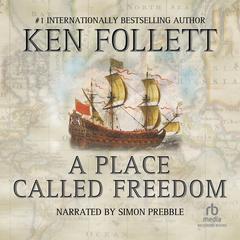 A Place Called Freedom by Ken Follett audiobook