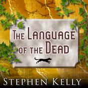 The Language of the Dead by  Stephen Kelly audiobook