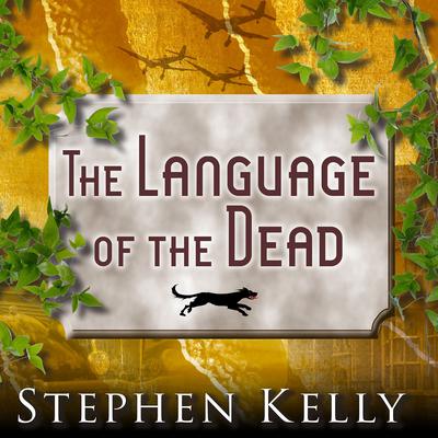 The Language of the Dead by Stephen Kelly audiobook