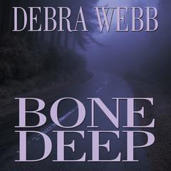 Bone Deep by Debra Webb audiobook