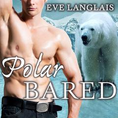 Polar Bared by Eve Langlais audiobook