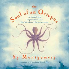 The Soul of an Octopus by Sy Montgomery audiobook