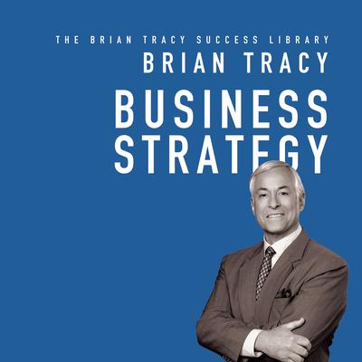 Business Strategy by Brian Tracy audiobook