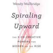 Spiraling Upward by  Wendy Wallbridge audiobook