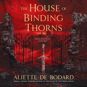 The House of Binding Thorns by  Aliette de Bodard audiobook