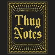 Thug Notes by  Sparky Sweets PhD audiobook