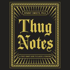 Thug Notes by Sparky Sweets audiobook