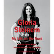 My Life on the Road by  Gloria Steinem audiobook