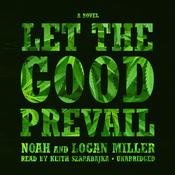 Let the Good Prevail by  Logan Miller audiobook
