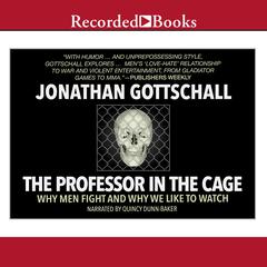 The Professor in the Cage by Jonathan Gottschall audiobook