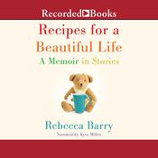 Recipes for a Beautiful Life by  Rebecca Barry audiobook