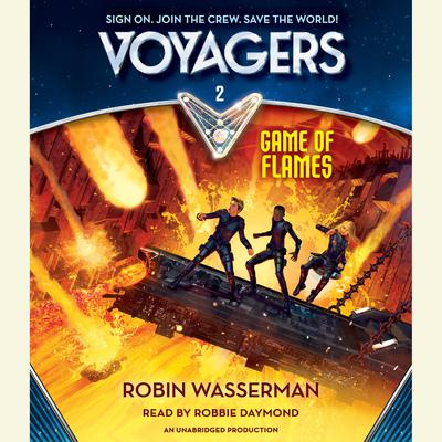 Voyagers: Game of Flames (Book 2) by Robin Wasserman audiobook