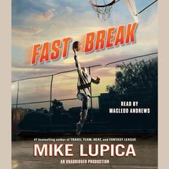Fast Break by Mike Lupica audiobook