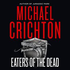 Eaters of the Dead by Michael Crichton audiobook