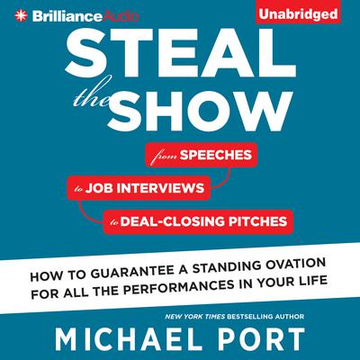 Steal the Show by Michael Port audiobook