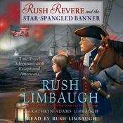 Rush Revere and the Star-Spangled Banner by  Rush Limbaugh audiobook