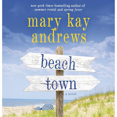 Beach Town by Mary Kay Andrews audiobook