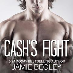Cash's Fight by Jamie Begley audiobook