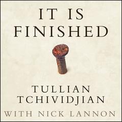 It Is Finished by Tullian Tchividjian audiobook